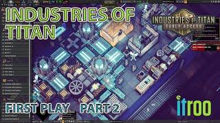 Industries of Titan First ever playing Part 2