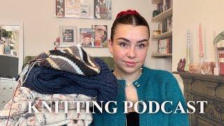 Knitting podcast ep 6 - everything I was making in October