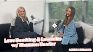 Love Bombing & Lawsuits w/ Shannon Beador | Scheananigans