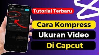 Cara Kompres Ukuran Video Di Capcut