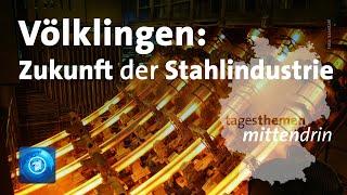 Völklingen: Zukunft der Stahlindustrie