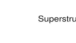 How to pronounce Superstruct