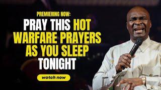  PRAY THIS HOT WARFARE PRAYERS AS YOU SLEEP TONIGHT | APOSTLE JOSHUA SELMAN MIDNIGHT PRAYERS 2023