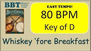 Whiskey Before Breakfast  - bluegrass backing track 80