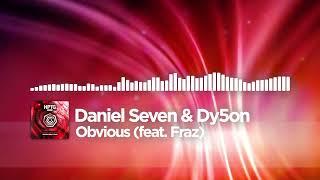 Daniel Seven & Dy5on - Obvious (feat.  Fraz)