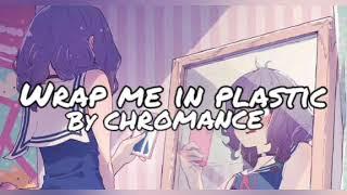 「Nightcore」- Wrap Me In Plastic (Lyrics)