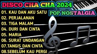 DISCO CHA-CHA 2024 - ALBUM POP NOSTALGIA COCOK UNTUK TEMAN SANTAI