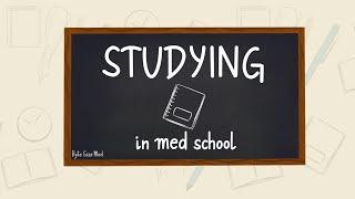 Studying in Med School | Study Hacks