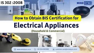 Electrical Appliances Under IS 302 (Part 1) : 2008 | How to Apply for Mandatory BIS Certification