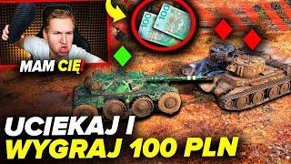 UCIEKAJ I WYGRAJ 100 ZŁ || World of Tanks