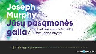 JŪSŲ PASĄMONĖS GALIA. Joseph Murphy audioknyga (naujas leidimas) | Audioteka.lt