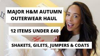 MAJOR H&M OUTERWEAR HAUL | SHAKETS, GILETS, COATS AND JUMPERS - ALL UNDER £40