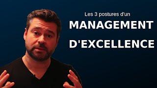 Les 3 postures d'un Management d'excellence.