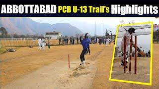 PCB Abbottabad CCA U-13 Trail's Highlights