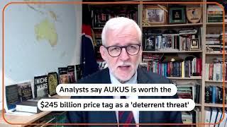 AUKUS worth the $245 billion price tag, analysts say