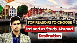 Top Reasons to Choose Ireland as Study Abroad Destination | Study in Ireland | Ireland Study Visa