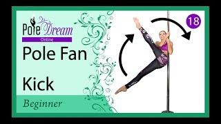 18 - Pole Fan Kick tutorial