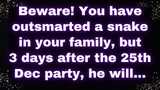 Beware! ️ You outsmarted a snake in your family! After 25th Dec, he’ll... 