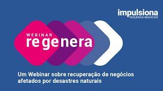 Webinar Regenera: Educação Empreendedora para Superar Crises e Desastres Naturais