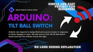 90 Second Video Series - Quick and Easy Tilt Ball Switch project with Arduino