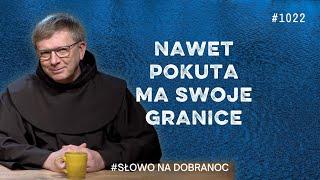 Nawet pokuta ma swoje granice. Franciszek Krzysztof Chodkowski. Słowo na Dobranoc |1022|