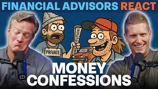 Financial Advisors React to YOUR Money Confessions