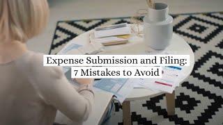 Expense Submission and Filing: 7 Mistakes to Avoid