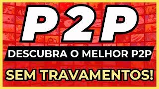  Melhor P2P 2025: P2P Sem Travamentos! Como Funciona o P2P IPTV?