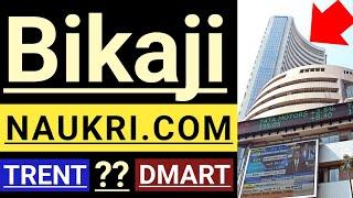 BIKAJI FOODS SHARE  DMART SHARE  NAUKRI SHARE  TRENT SHARE  INVEST IN INDIA 