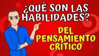 Las 6 habilidades del PENSAMIENTO CRITICO