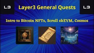 Layer3 Quests - Intro to BTC NFTs, Scroll zkEVM, and Cosmos