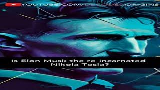 Coincidences? Is Elon Musk The Re-Incarnated Nikola Tesla?