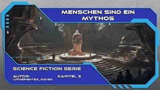 Menschen sind ein Mythos 3/4 | Science Fiction Serie | Hörbuch | SciFi | Deutsch | Geschichte | HFY