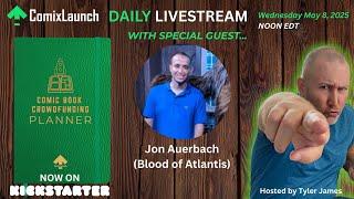ComixLaunch Daily Livestream! w/ Jon Auerbach (Blood of Atlantis)
