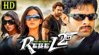 The Return of Rebel 2 - Prabhas Blockbuster Action Hindi Dubbed Movie | Anushka Shetty, Namitha