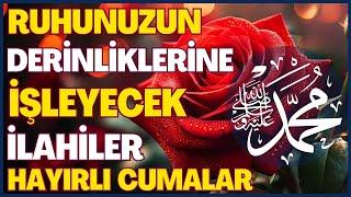 En Güzel Cuma İlahileri | RABBİM SİZİ HUZURUYLA KUŞATSIN | HAYIRLI CUMALAR