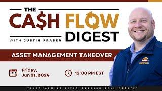 Asset Management Takeover: The Cash Flow Digest with Justin Fraser