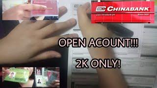 HOW TO OPEN ACOUNT IN CHINABANK FOR ONLY 2K MAY ACOUNT KANA || MGA NEEDS DALHIN