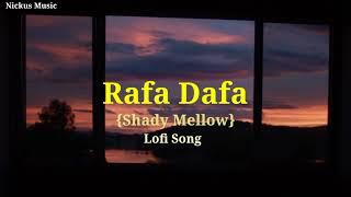 Rafa Dafa ️|| Shady Mellow || Lofi || Sad song || Nickus Music 