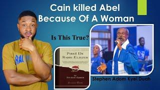 Cain Killed Abel Because Of A Woman; Stephen Adom Kyei Duah