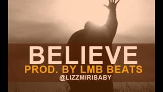 Believe (Prod. By Lizz MiriBaby) *Rap R&B Beat Instrumental* [SOLD]