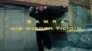 SAMRA - NIE WIEDER TILIDIN (prod. by Maik the Maker) [Official Video]