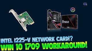 Intel i225-v Network Card WORKAROUND for Windows 10 1709? (z490)