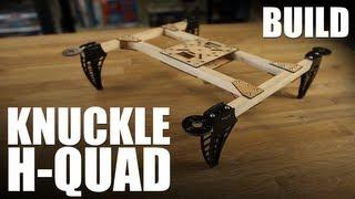 Flite Test - Knuckle H-Quad - BUILD