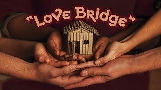 Love Bridge (English - Anglais)