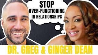 How to Stop Over-Functioning in Your Relationships with Dr. Greg Matos and Ginger Dean | Ep 13