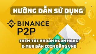 Hướng Dẫn Sử Dụng Binance P2P Toàn Tập Chi Tiết