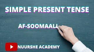 SIMPLE PRESENT TENSE   || PART ONE  || AF-SOOMAALI