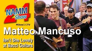 Matteo Mancuso and Adam Miller Jam On  "Isn't She Lovely" at Bacci Guitars NAMM 2024 | MikesGigTV