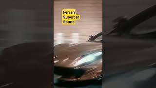 Ferrari Supercar Sound #automobile #sound #luxury #trending #ferrari #supercars #ytshorts #viral
